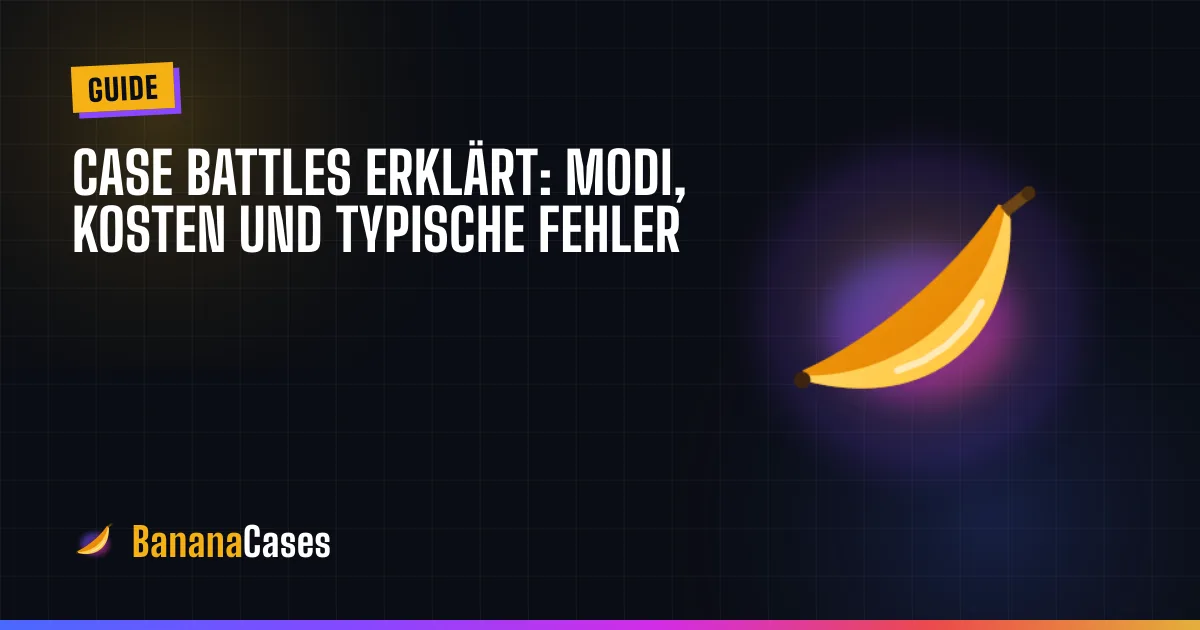 Case Battles erklärt: Modi, Kosten und typische Fehler