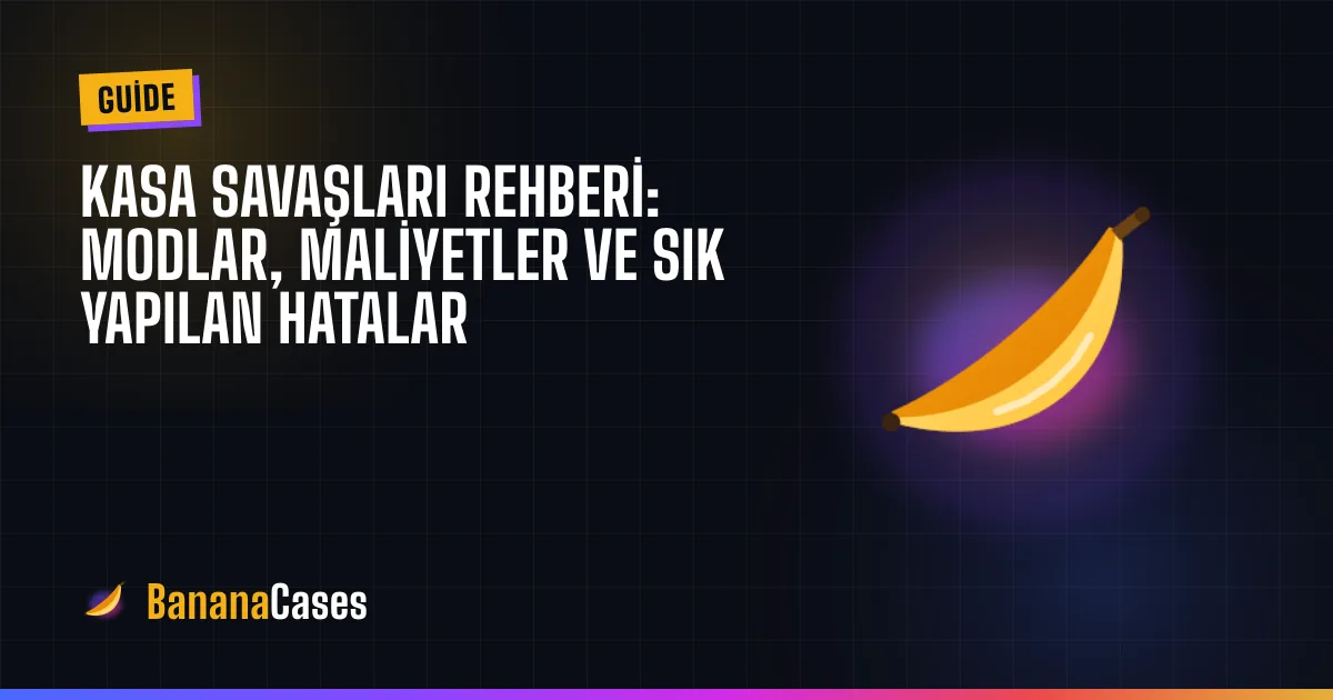 Kasa Savaşları Rehberi: Modlar, Maliyetler ve Sık Yapılan Hatalar