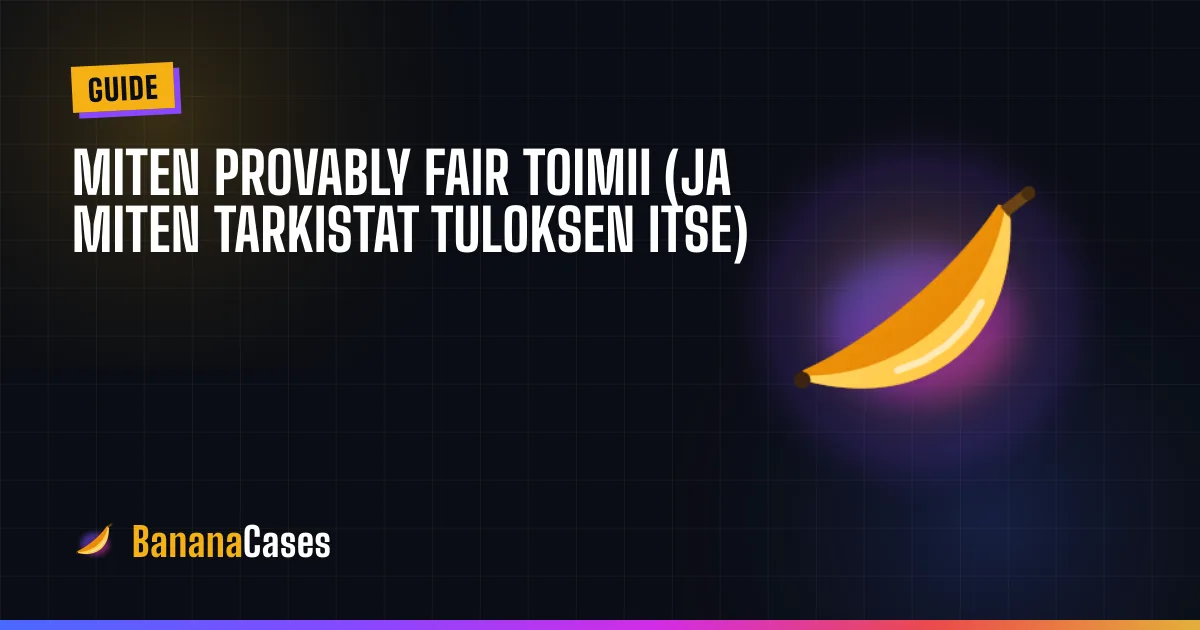 Miten provably fair toimii (ja miten tarkistat tuloksen itse)
