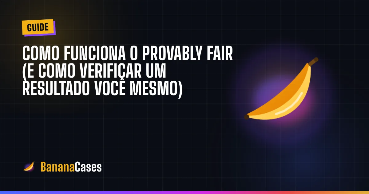 Como funciona o provably fair (e como verificar um resultado você mesmo)